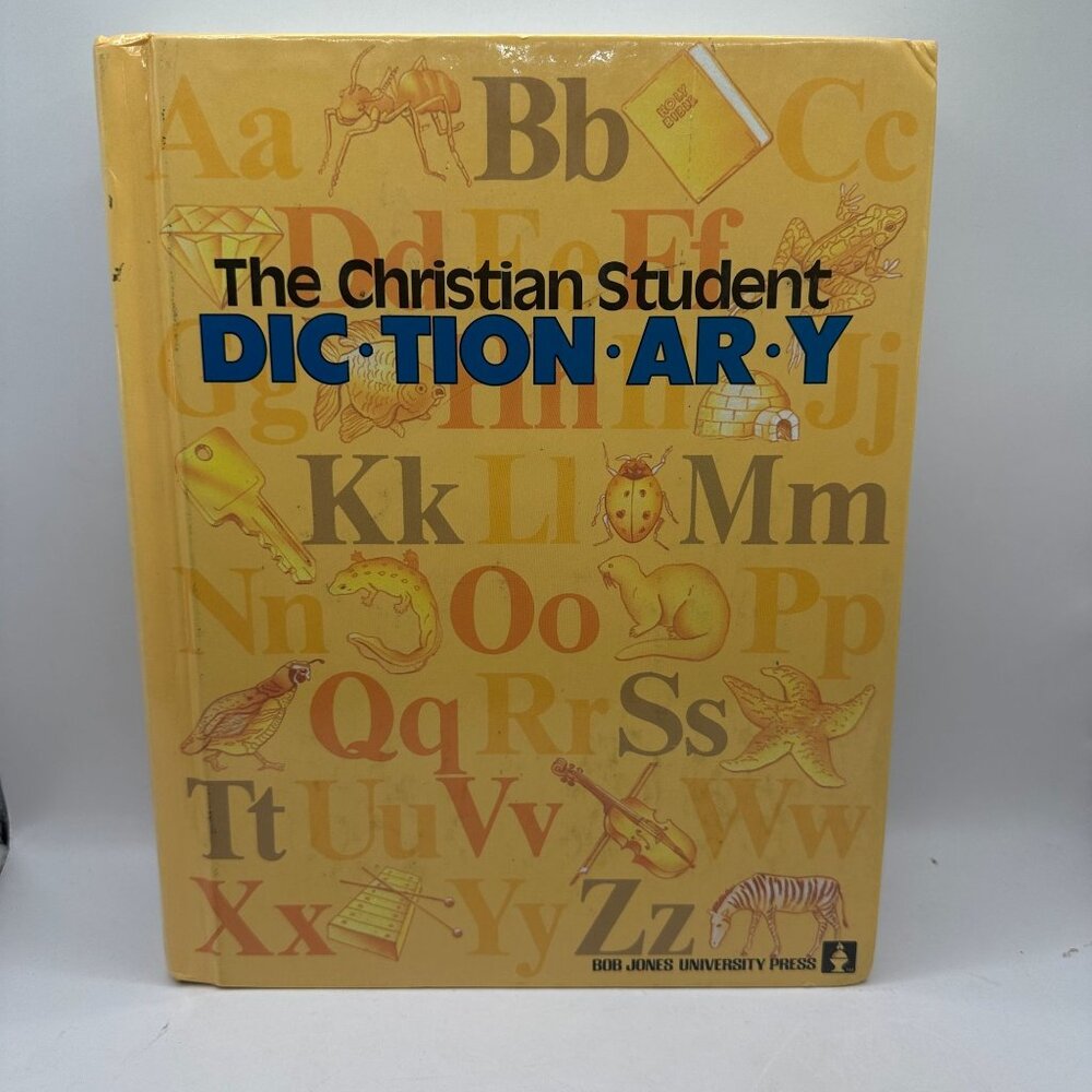 The Christian Student Dictionary By Bob Jones University Press